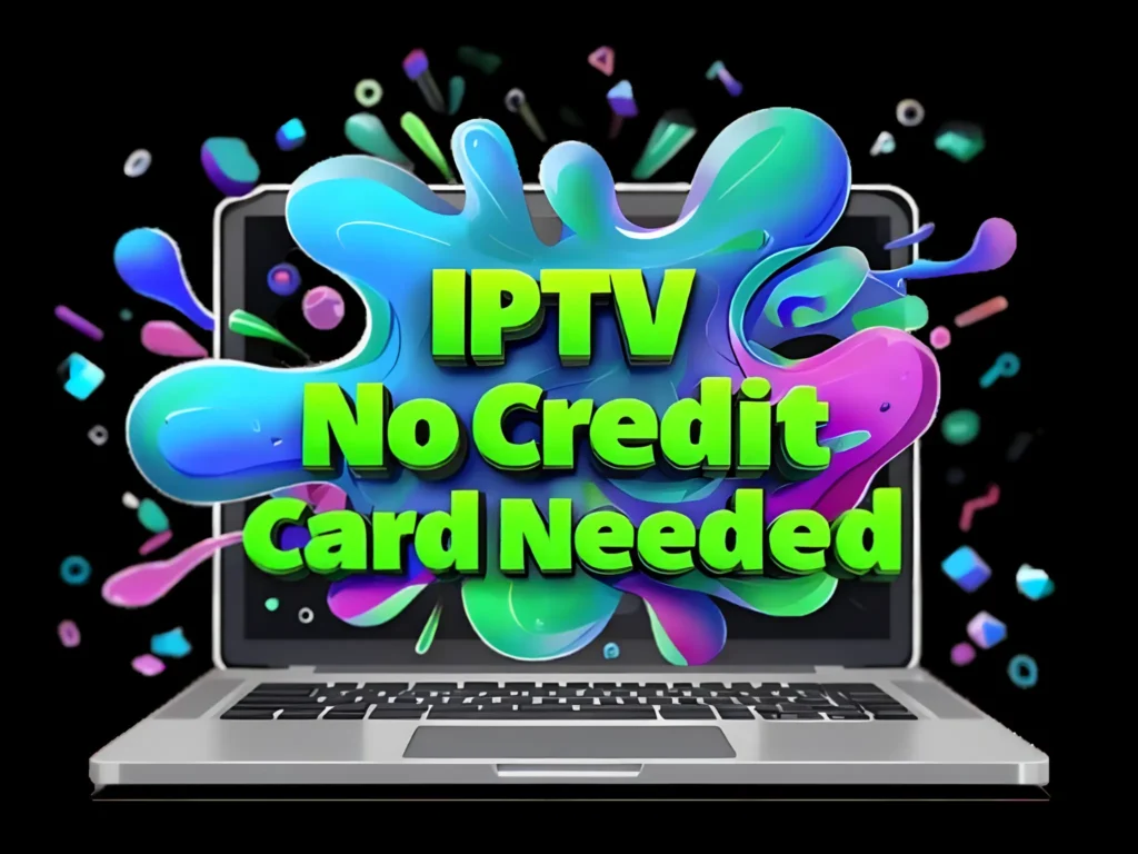 8K IPTV FREE TRIAL 24H NO CREDIT CARD NEEDED